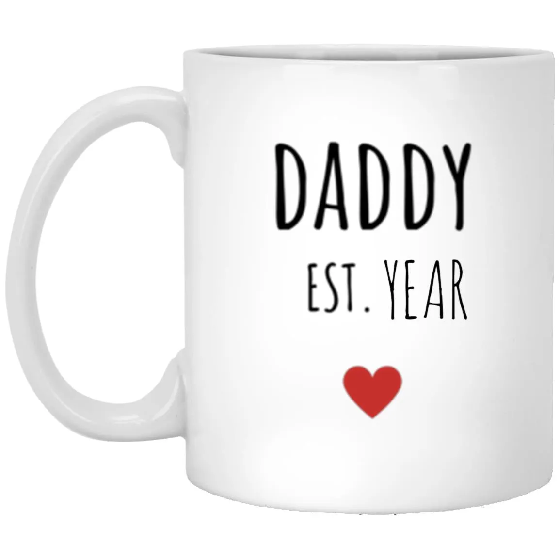 Daddy Est. (Enter Year) Customized Mug