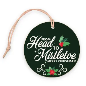 From Head to Mistletoe  4" Round Ornament