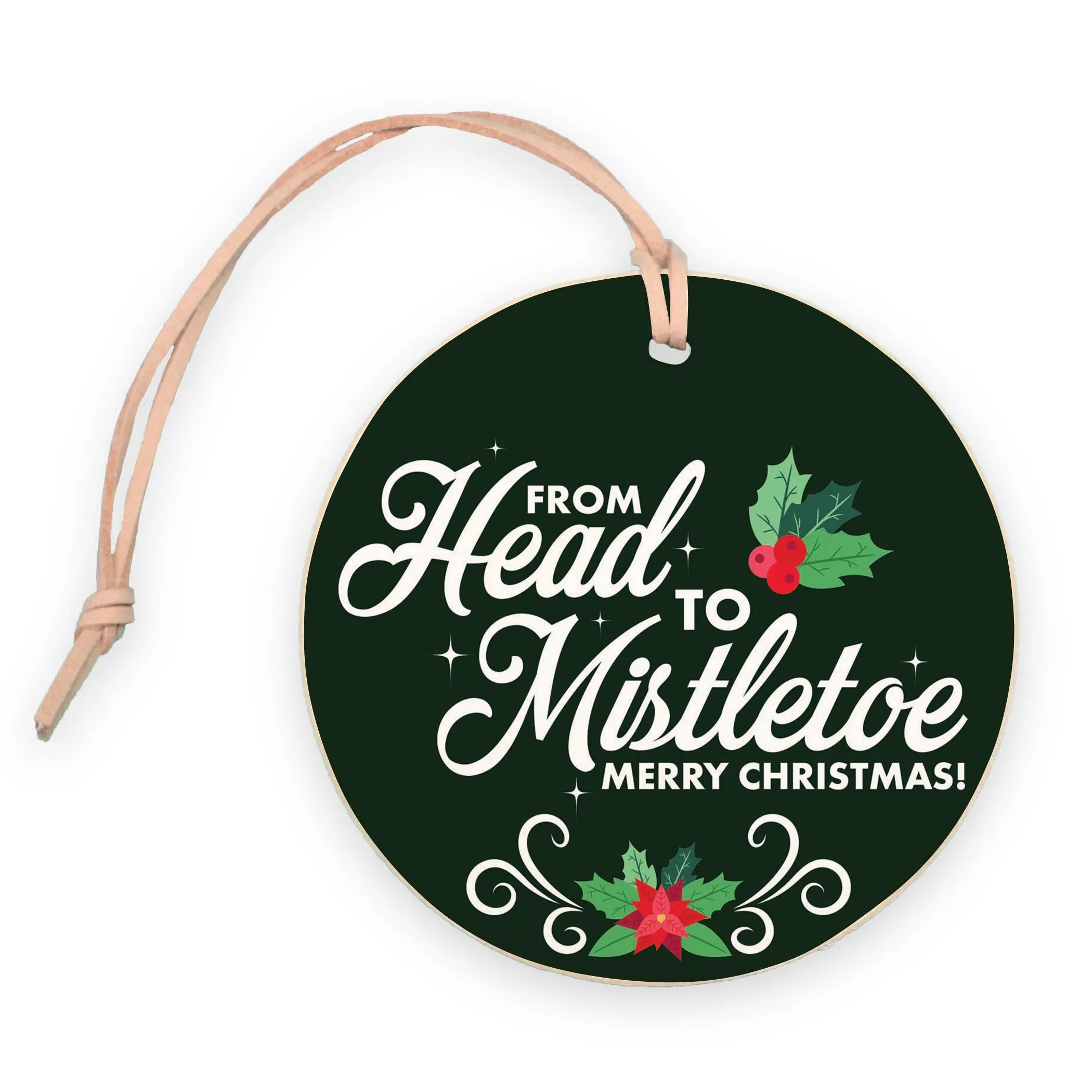 From Head to Mistletoe  4" Round Ornament