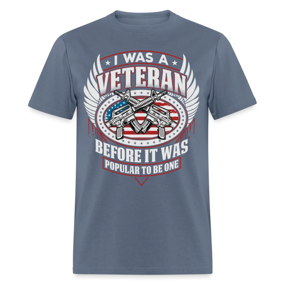 I Was A Veteran Before It Was Popular T-Shirt