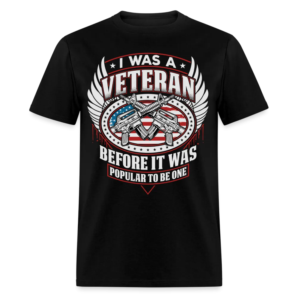 I Was A Veteran Before It Was Popular T-Shirt