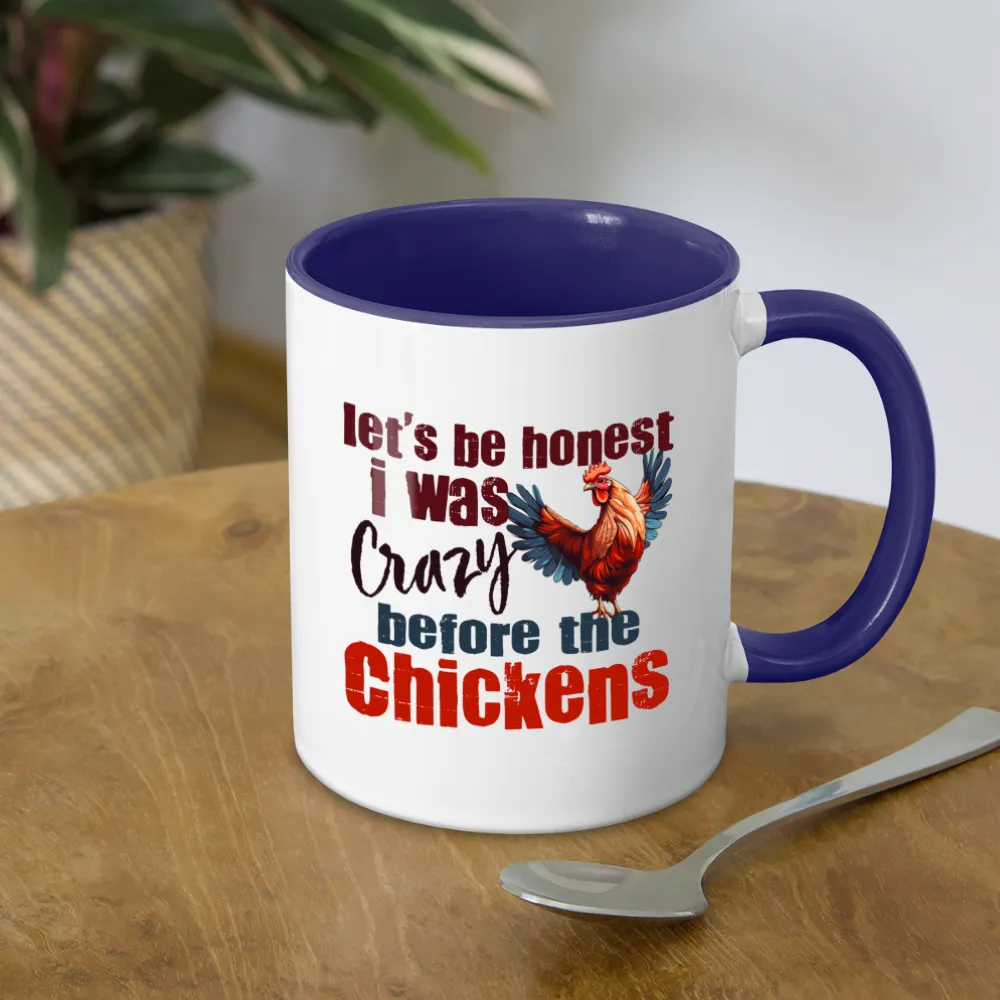 Let's Be Honest Crazy Before the Chickens Coffee Mug