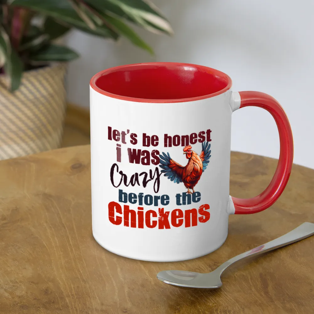 Let's Be Honest Crazy Before the Chickens Coffee Mug