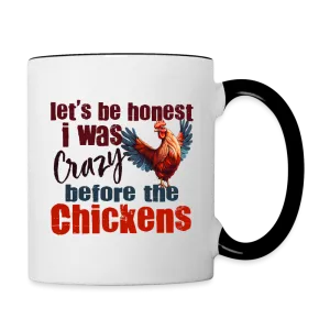 Let's Be Honest Crazy Before the Chickens Coffee Mug