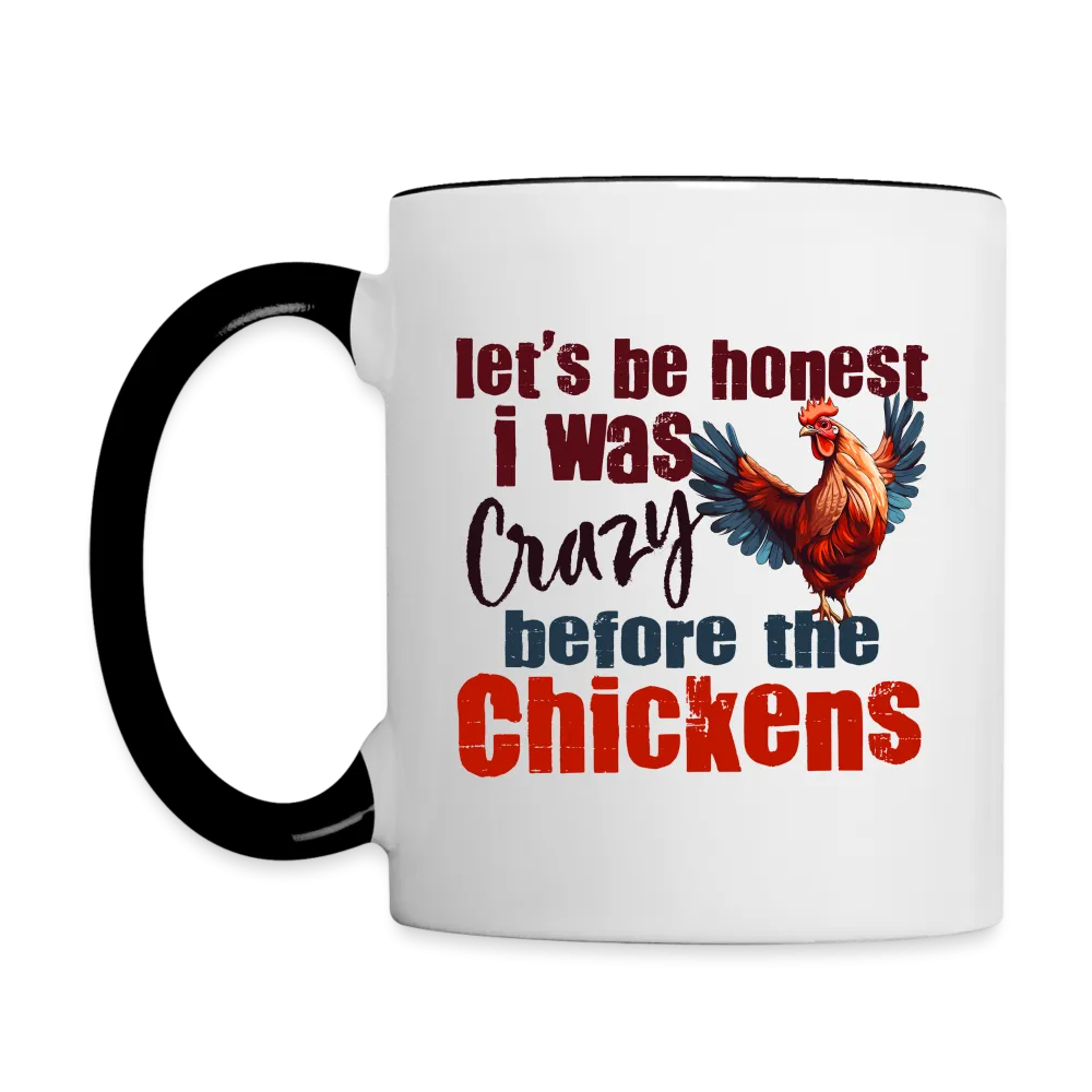 Let's Be Honest Crazy Before the Chickens Coffee Mug