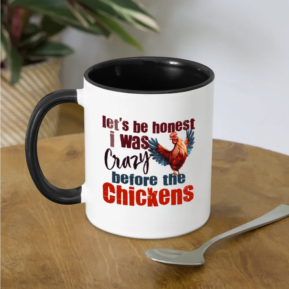 Let's Be Honest Crazy Before the Chickens Coffee Mug