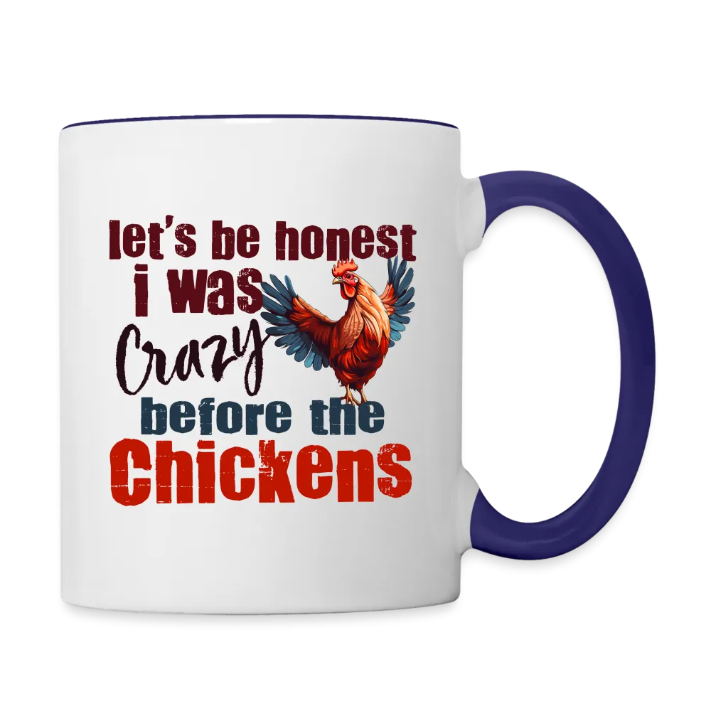 Let's Be Honest Crazy Before the Chickens Coffee Mug