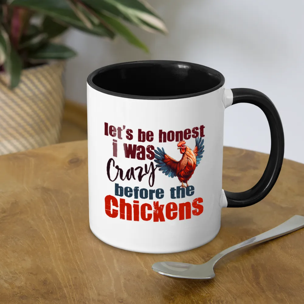 Let's Be Honest Crazy Before the Chickens Coffee Mug