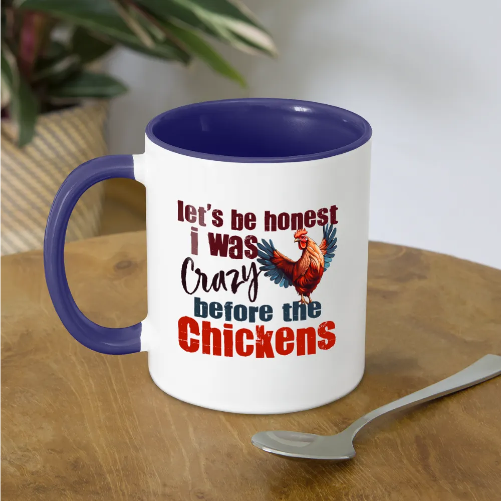 Let's Be Honest Crazy Before the Chickens Coffee Mug