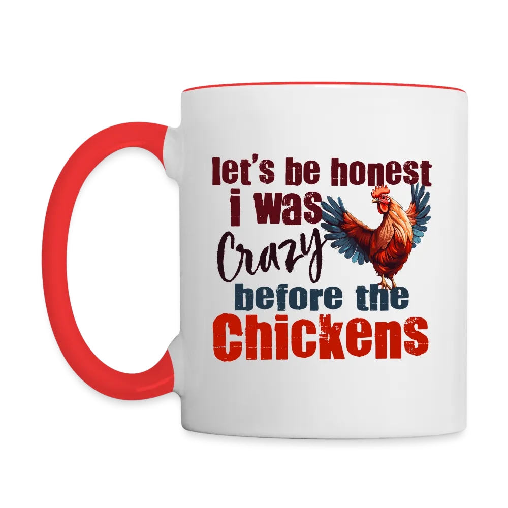 Let's Be Honest Crazy Before the Chickens Coffee Mug