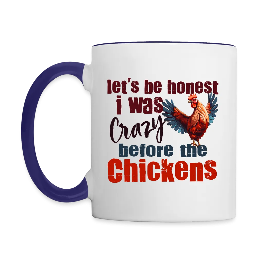 Let's Be Honest Crazy Before the Chickens Coffee Mug