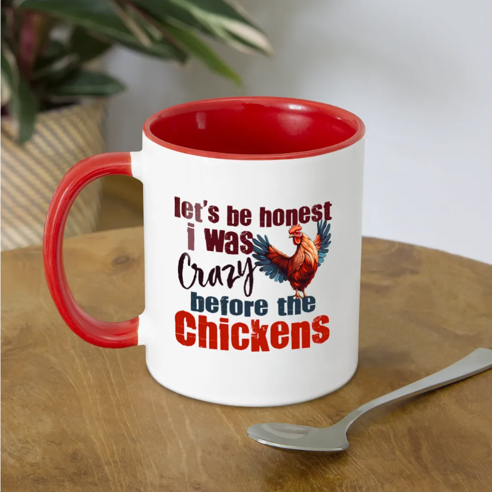 Let's Be Honest Crazy Before the Chickens Coffee Mug