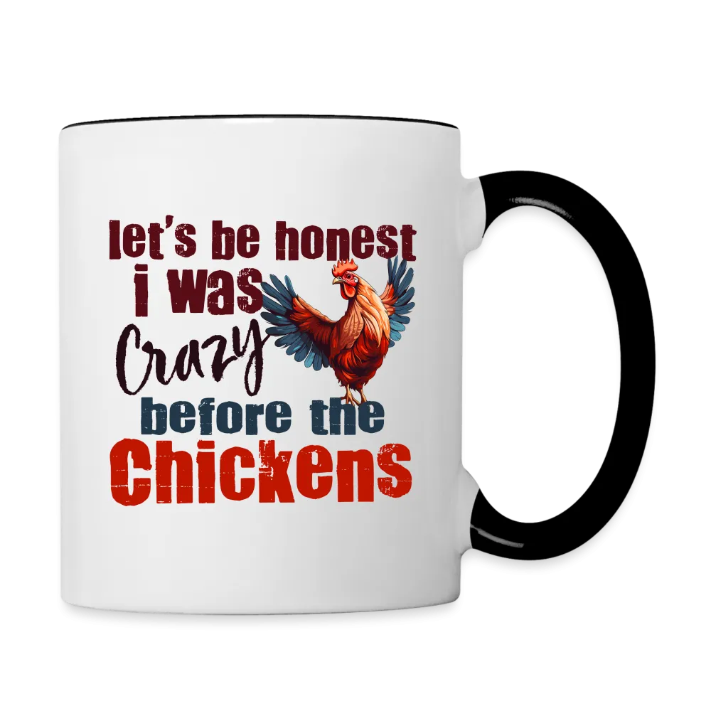 Let's Be Honest Crazy Before the Chickens Coffee Mug