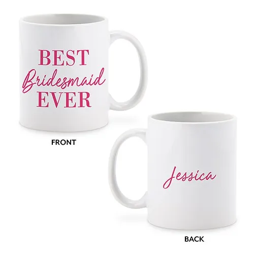 PERSONALIZED COFFEE MUG - BEST BRIDESMAID EVER