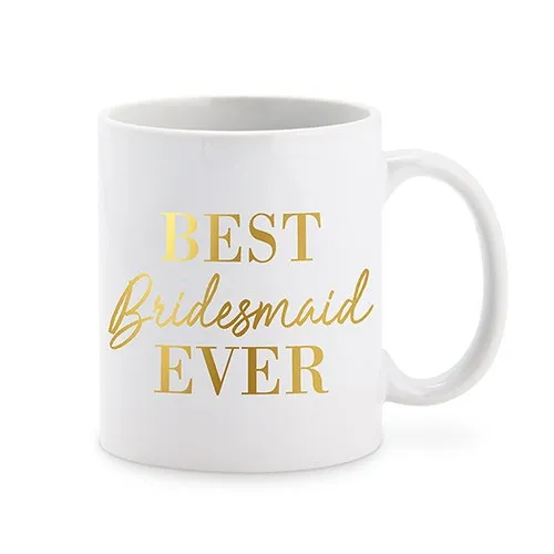 PERSONALIZED COFFEE MUG - BEST BRIDESMAID EVER