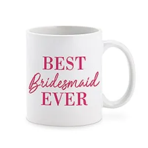 PERSONALIZED COFFEE MUG - BEST BRIDESMAID EVER